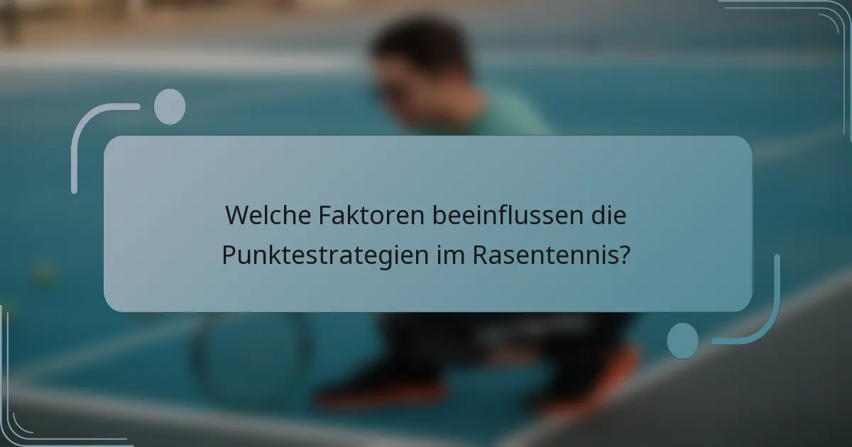 Welche Faktoren beeinflussen die Punktestrategien im Rasentennis?