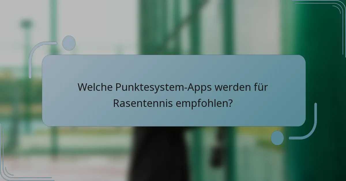 Welche Punktesystem-Apps werden für Rasentennis empfohlen?