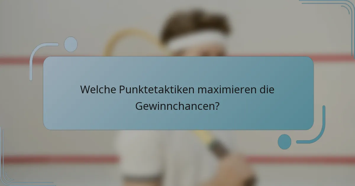 Welche Punktetaktiken maximieren die Gewinnchancen?