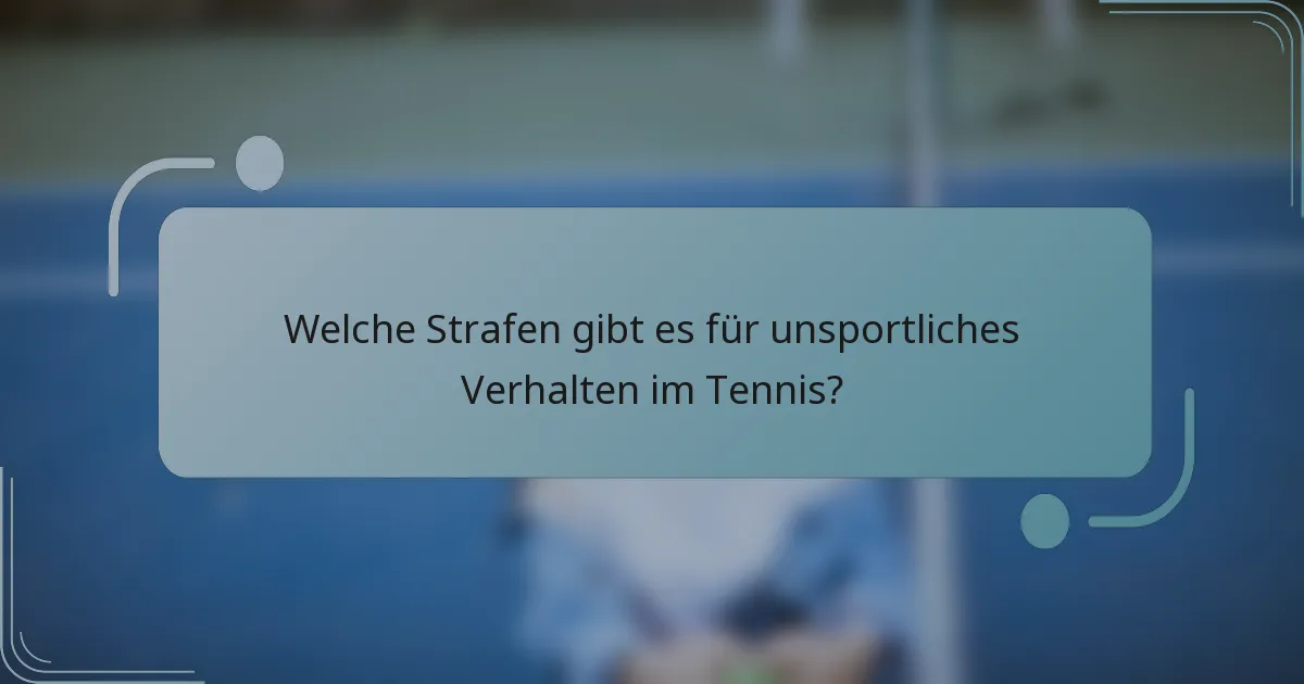 Welche Strafen gibt es für unsportliches Verhalten im Tennis?