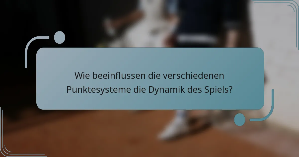 Wie beeinflussen die verschiedenen Punktesysteme die Dynamik des Spiels?
